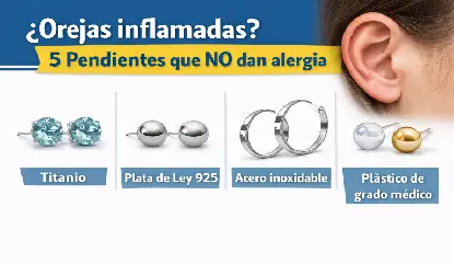 Orejas inflamadas por alergia al níquel: descubre 5 pendientes que no dan alergia como titanio, plata de ley 925, acero inoxidable y plástico de grado médico para evitar irritaciones
